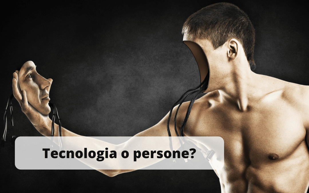 tecnologia o persone?