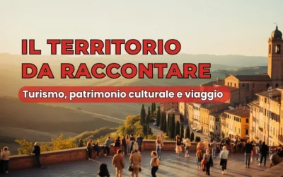 Turismo e patrimonio culturale: il valore della narrazione